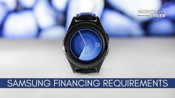 Read more about the article Requirements to Get Approved for Samsung Financing