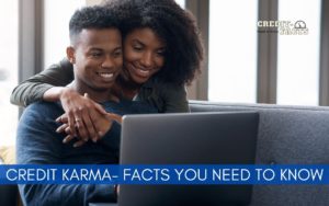 Read more about the article How to use Credit Karma- Facts You Need to Know