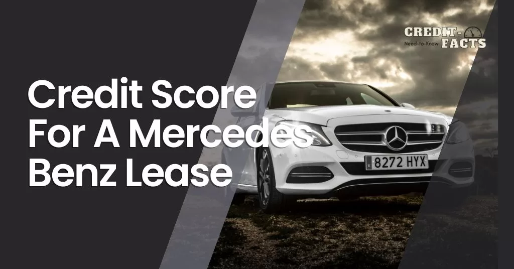 Read more about the article How To Check Your Credit Score Before Applying For A Mercedes Benz Lease