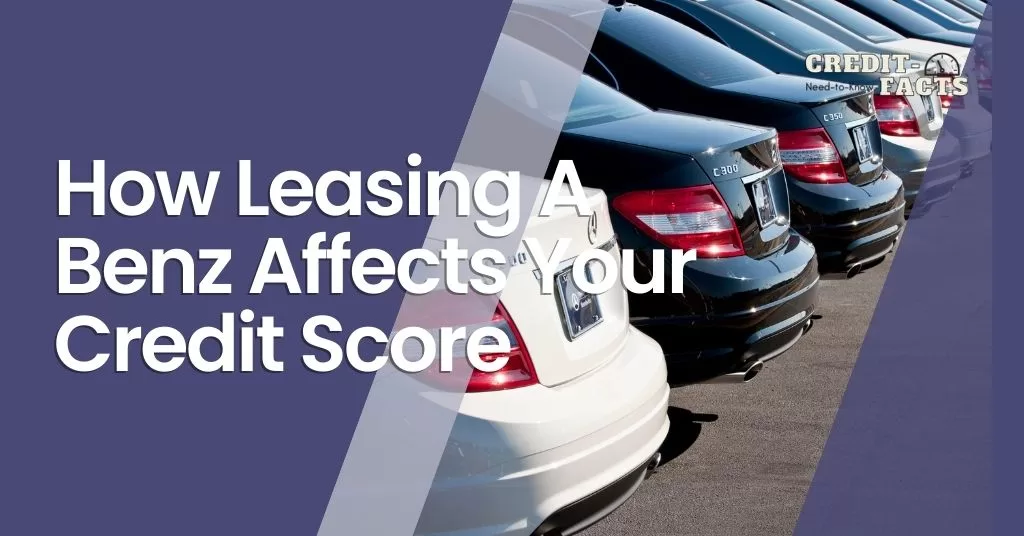 Read more about the article How Leasing A Mercedes Benz Affects Your Credit Score